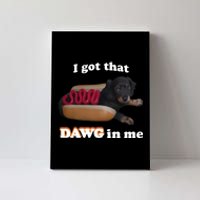 Snazzyseagul I Got That Dawg In Me Canvas