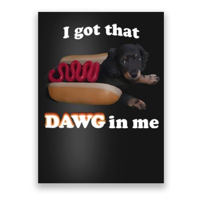 Snazzyseagul I Got That Dawg In Me Poster