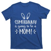 Somebunny Is Going To Be A Mom Easter Pregnancy Announcet Gift T-Shirt