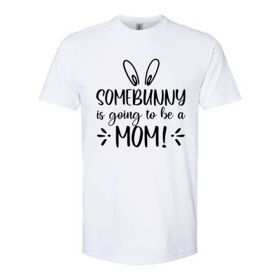 Somebunny Is Going To Be A Mom Easter Pregnancy Announcet Gift Softstyle CVC T-Shirt