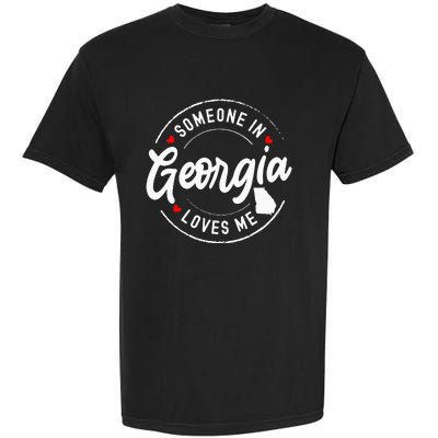 Someone In Georgia Loves Me Garment-Dyed Heavyweight T-Shirt