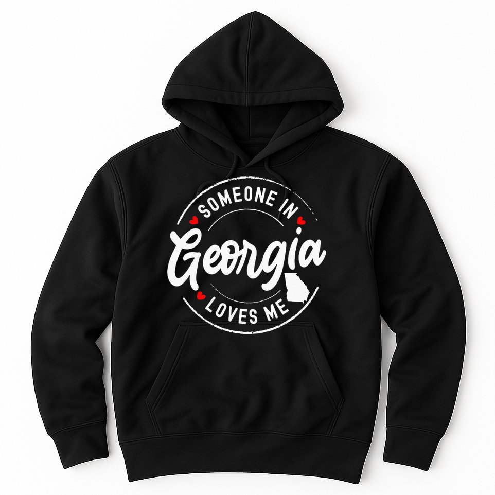 Someone In Georgia Loves Me Hoodie