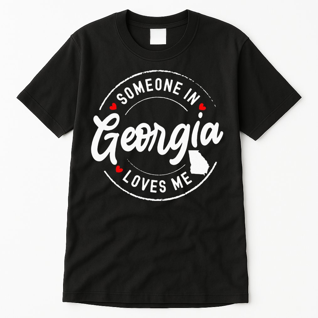 Someone In Georgia Loves Me Tall T-Shirt