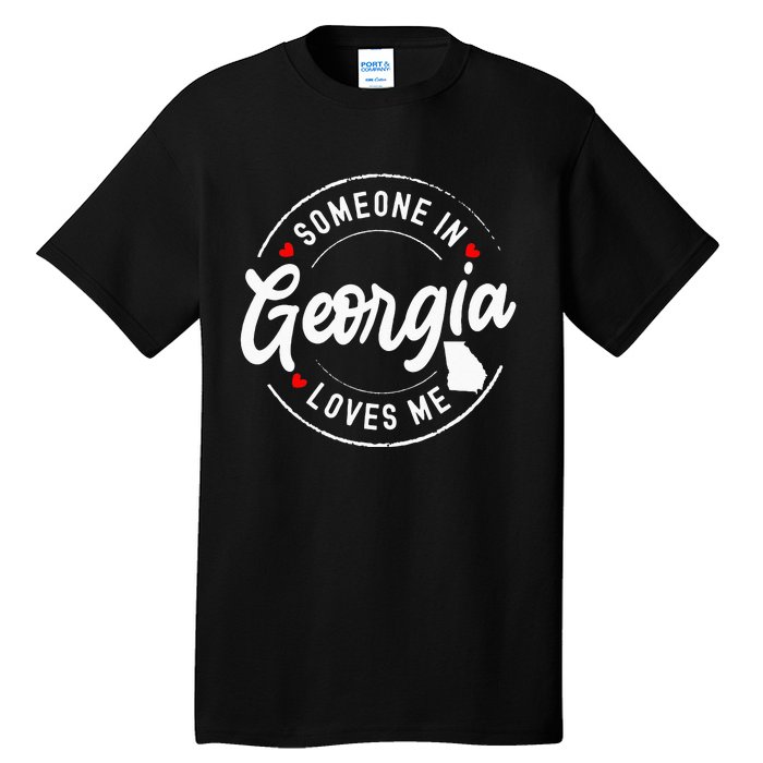 Someone In Georgia Loves Me Tall T-Shirt