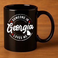 Someone In Georgia Loves Me 11oz C Handle Ceramic Mug