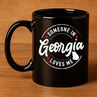 Someone In Georgia Loves Me 11oz C Handle Ceramic Mug