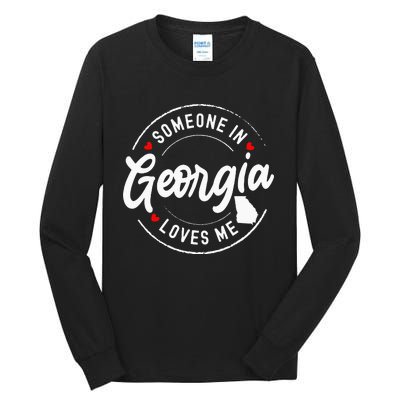 Someone In Georgia Loves Me Tall Long Sleeve T-Shirt