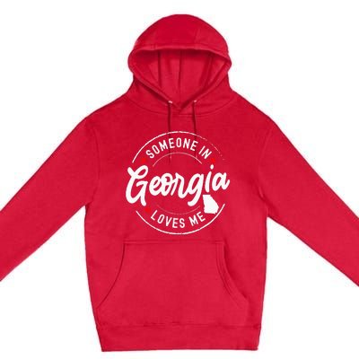 Someone In Georgia Loves Me Premium Pullover Hoodie