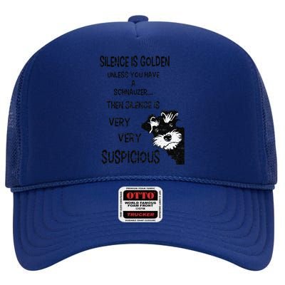 Silence Is Golden Unless You Have Schnauzer Funny Dog Lover High Crown Mesh Back Trucker Hat