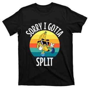 Sorry I Gotta Split Funny Cool Banana T-Shirt