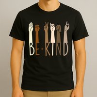 Sign Language Be Kind To All T-Shirt