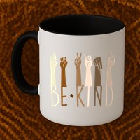 Sign Language Be Kind To All Mug