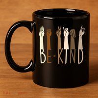 Sign Language Be Kind To All 11oz C Handle Ceramic Mug