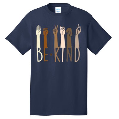 Sign Language Be Kind To All Tall T-Shirt