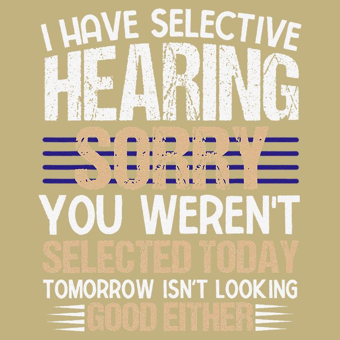 Sarcastic I Have Selective Hearing You WerenT Selected Fun Mousepad