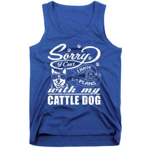 Sorry I Have Plans With My Cattle Dog Funny Mothers Day Gift Tank Top