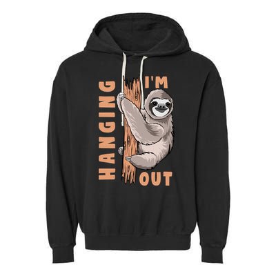 Sloth Im Hanging Out Garment-Dyed Fleece Hoodie