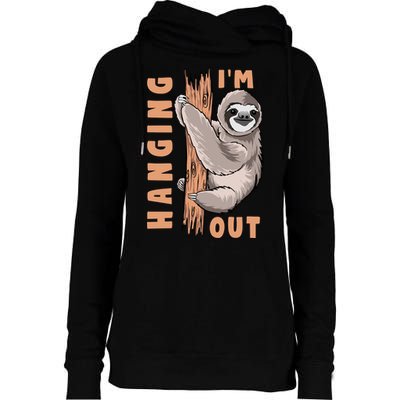 Sloth Im Hanging Out Womens Funnel Neck Pullover Hood