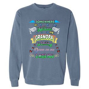 Someone In Heaven My Grandpa Is Smiling Down On Me Miss Him Gift Garment-Dyed Sweatshirt