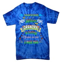 Someone In Heaven My Grandpa Is Smiling Down On Me Miss Him Gift Tie-Dye T-Shirt