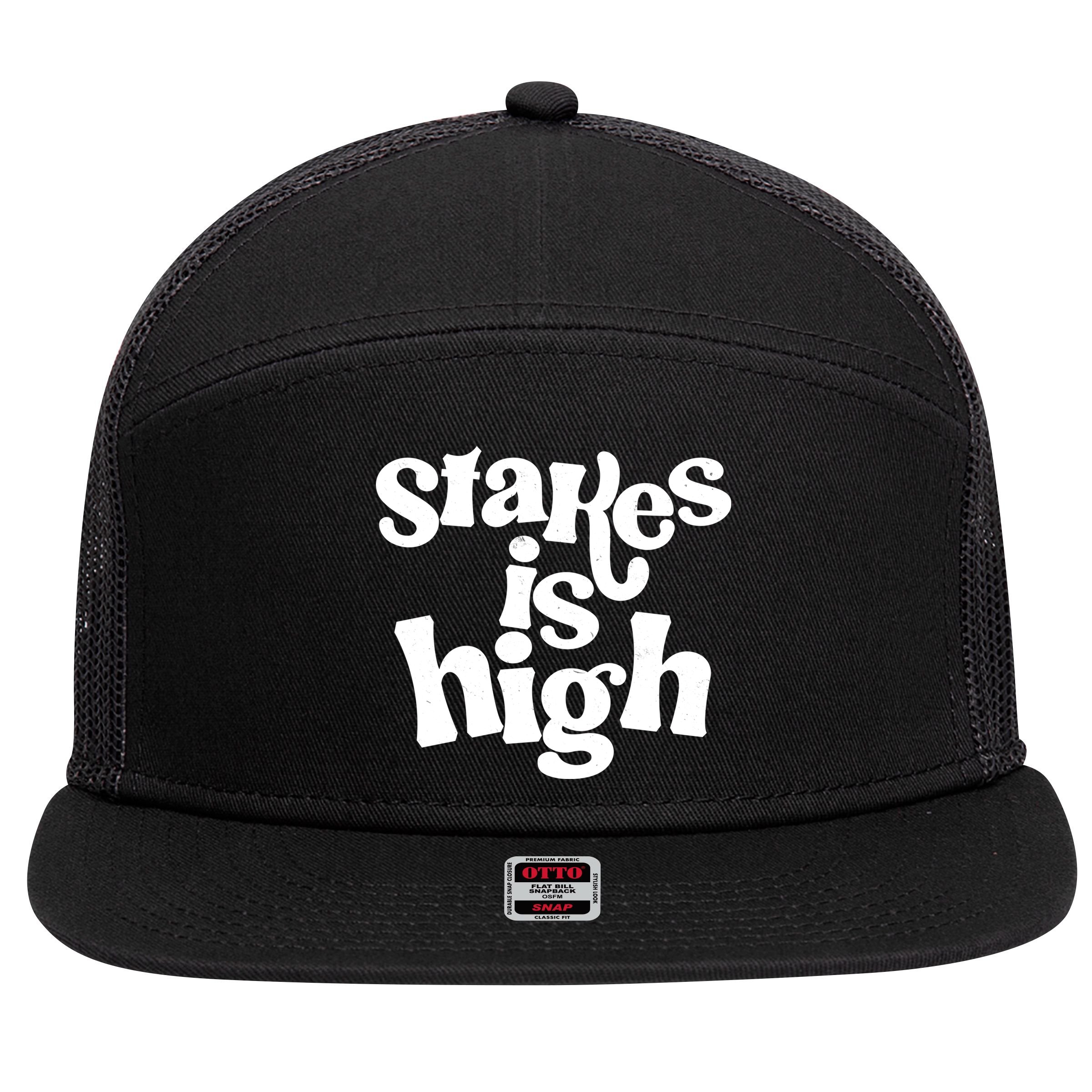Stakes Is High 7 Panel Mesh Trucker Snapback Hat
