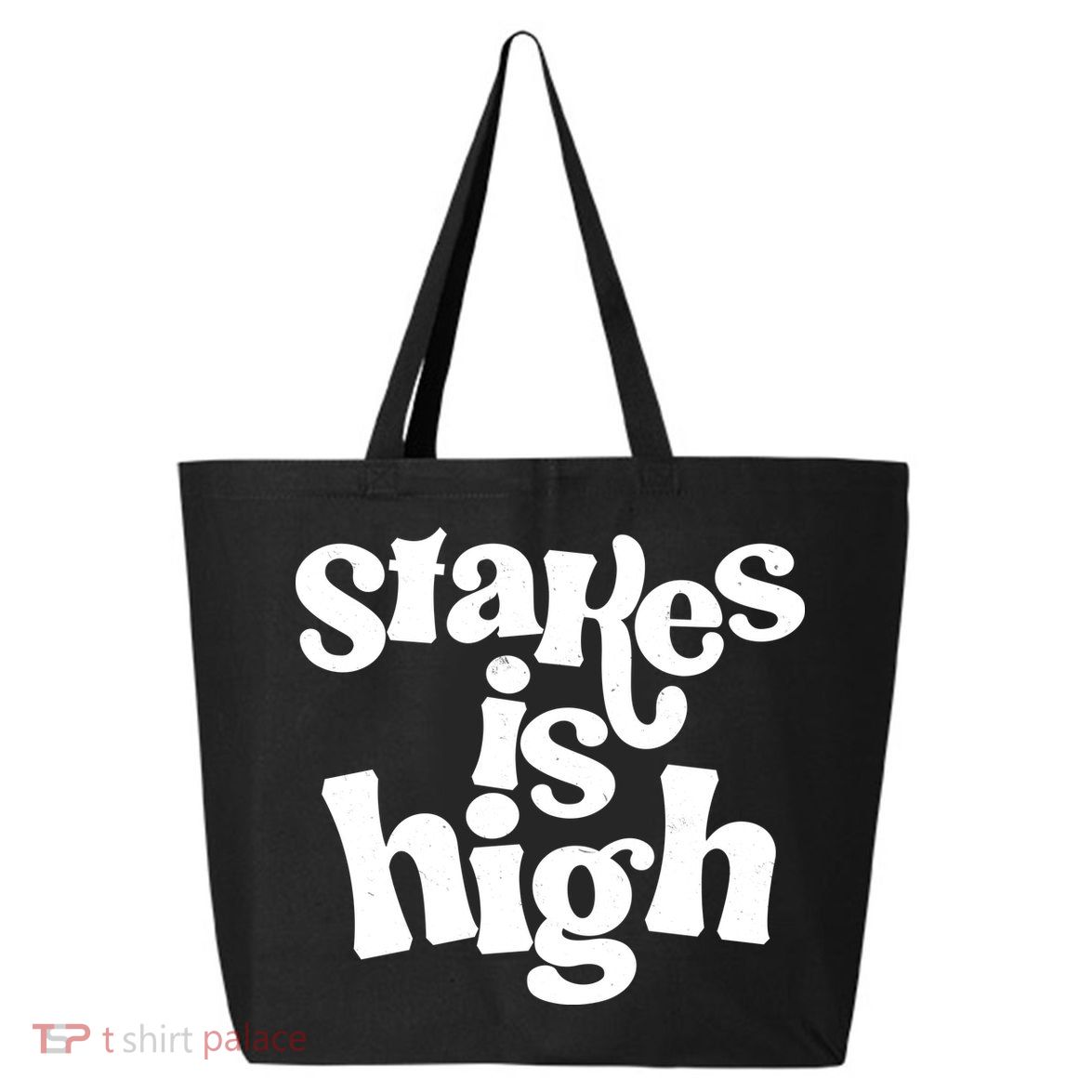 Stakes Is High 25L Jumbo Tote