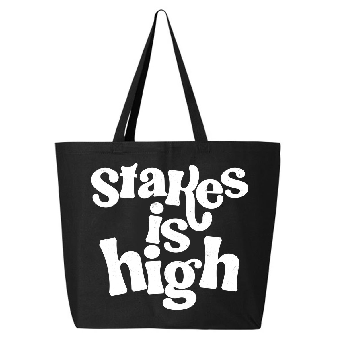 Stakes Is High 25L Jumbo Tote