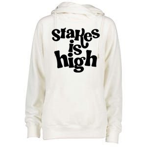 Stakes Is High Womens Funnel Neck Pullover Hood