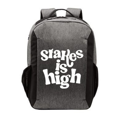 Stakes Is High Vector Backpack