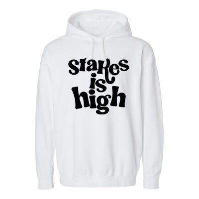 Stakes Is High Garment-Dyed Fleece Hoodie