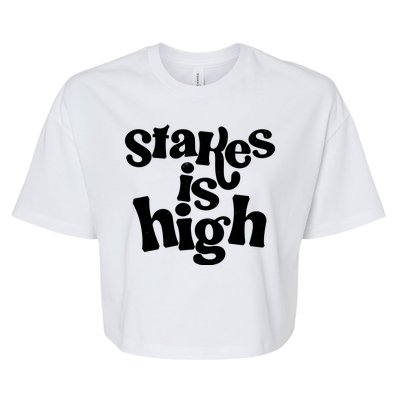 Stakes Is High Bella+Canvas Jersey Crop Tee