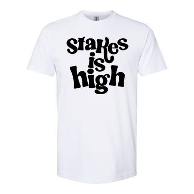 Stakes Is High Softstyle® CVC T-Shirt