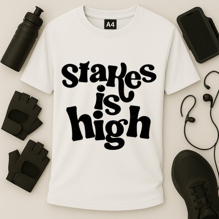 Stakes Is High Cooling Performance Crew T-Shirt
