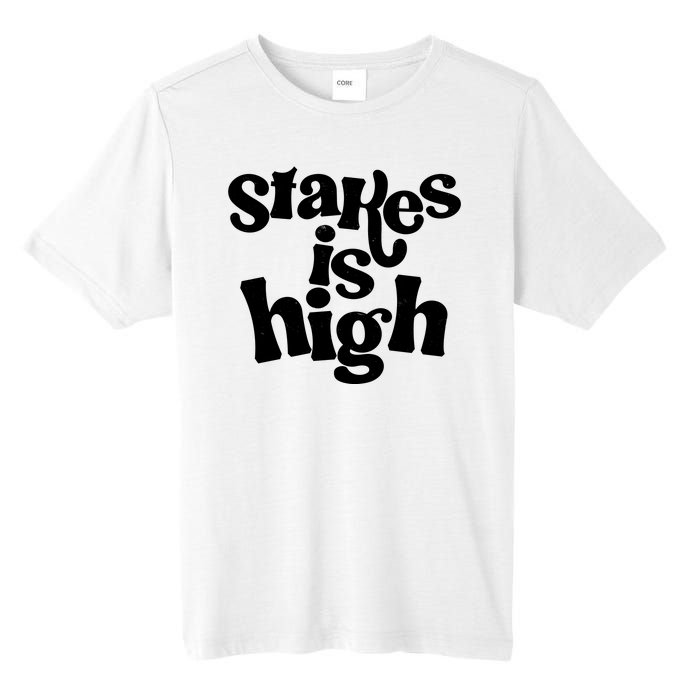 Stakes Is High Tall Fusion ChromaSoft Performance T-Shirt