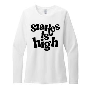 Stakes Is High Womens CVC Long Sleeve Shirt