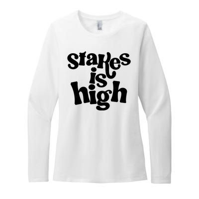 Stakes Is High Womens CVC Long Sleeve Shirt