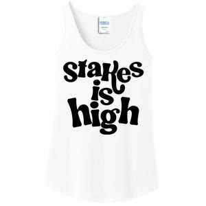 Stakes Is High Ladies Essential Tank