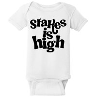 Stakes Is High Baby Bodysuit