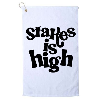 Stakes Is High Golf Towel