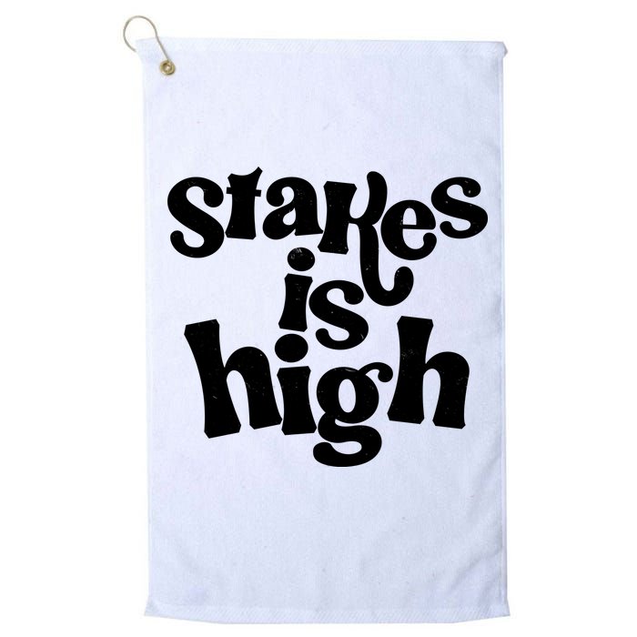 Stakes Is High Golf Towel