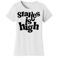 Stakes Is High Women's T-Shirt