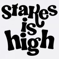 Stakes Is High Womens T-Shirt