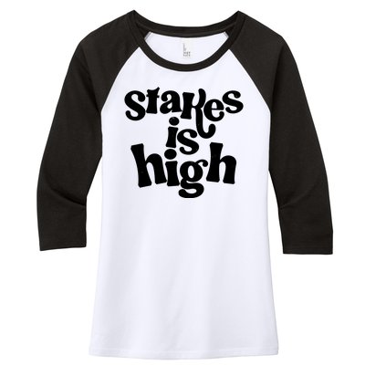 Stakes Is High Women's Tri-Blend 3/4-Sleeve Raglan Shirt