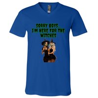 Sorry IM Here For The Witches Funny Halloween Meaningful Gift V-Neck T-Shirt