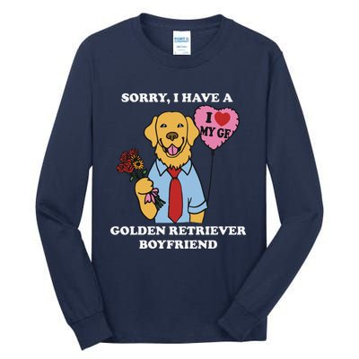 Sorry I Have A Golden Retriever Boyfriend Tall Long Sleeve T-Shirt