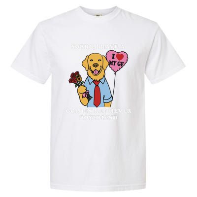 Sorry I Have A Golden Retriever Boyfriend Garment-Dyed Heavyweight T-Shirt