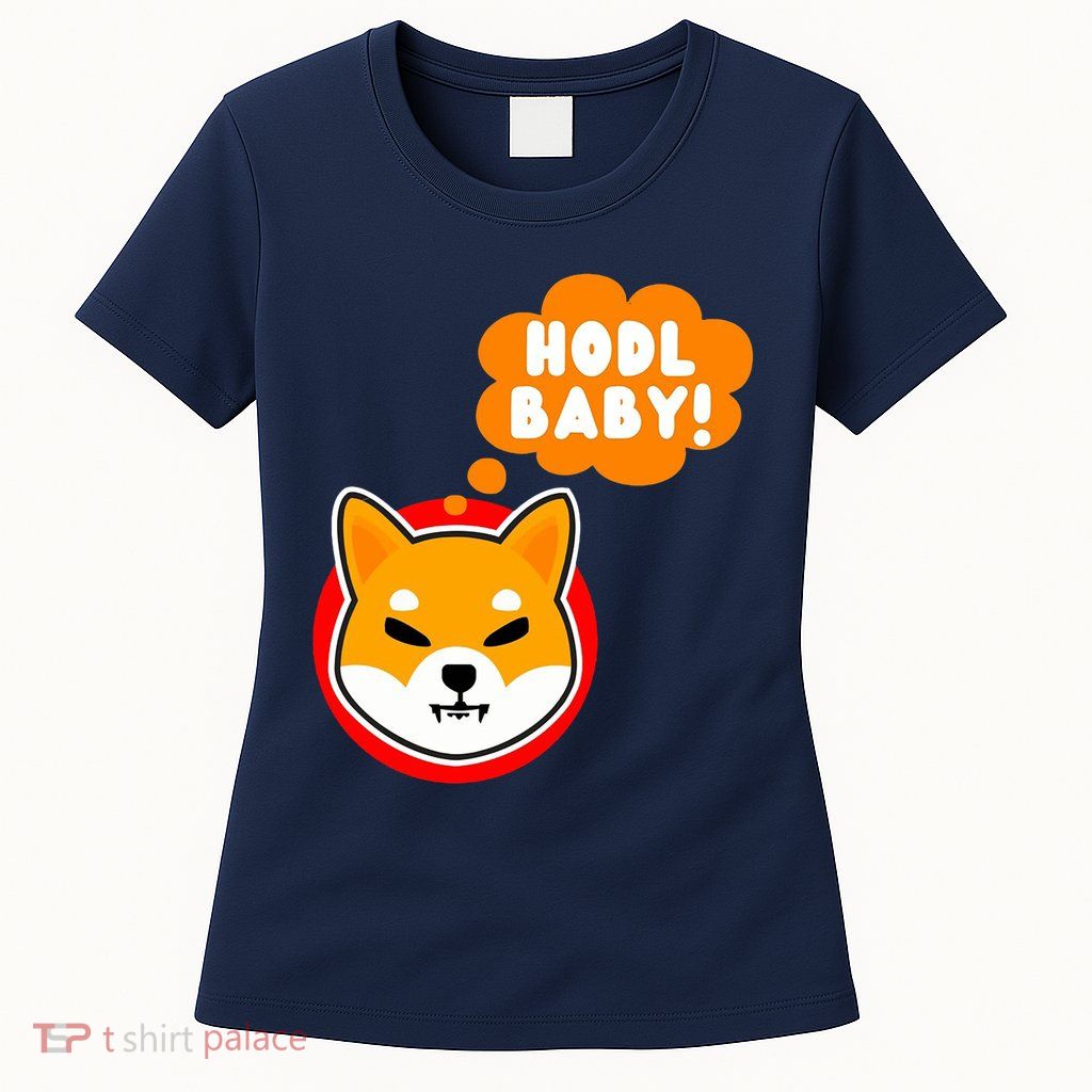 Shiba Inu Hodl Baby Womens T-Shirt