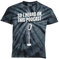 So I Heard On This Podcast Kids Tie-Dye T-Shirt