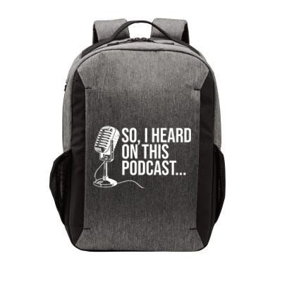 So I Heard On This Podcast Novelty Microphone Funny Gift Vector Backpack