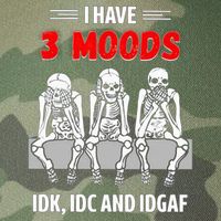 Skeleton I Have 3 Moods IDK IDC And IDGAF Legacy Tie Dye Trucker Hat
